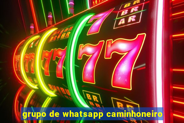 grupo de whatsapp caminhoneiro